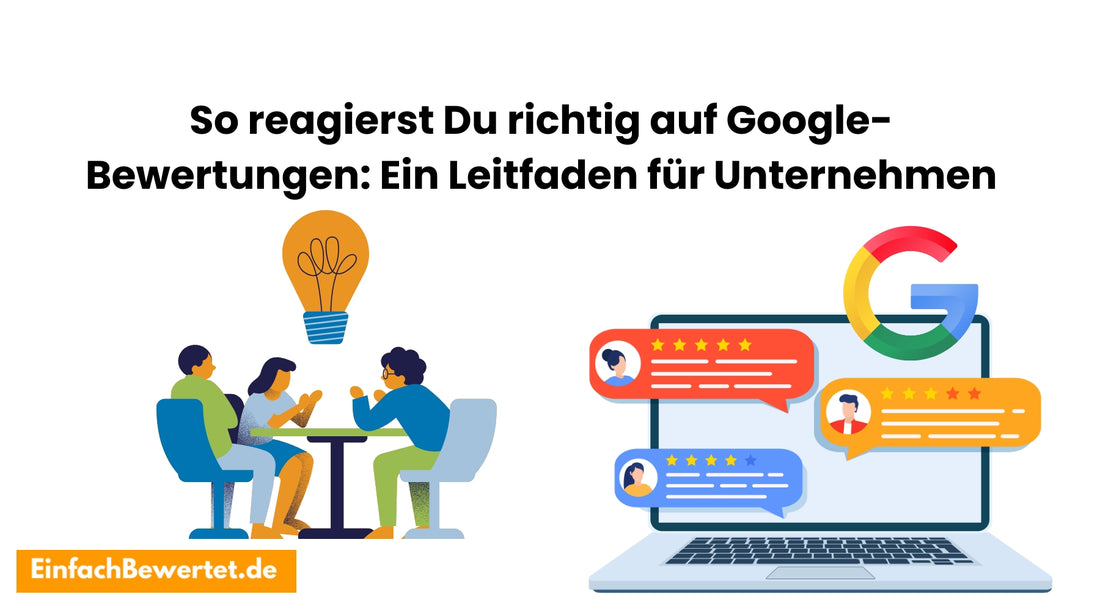 So-reagierst-Du-richtig-auf-Google-Bewertungen-Ein-Leitfaden-für-Unternehmen Einfachbewertet.de