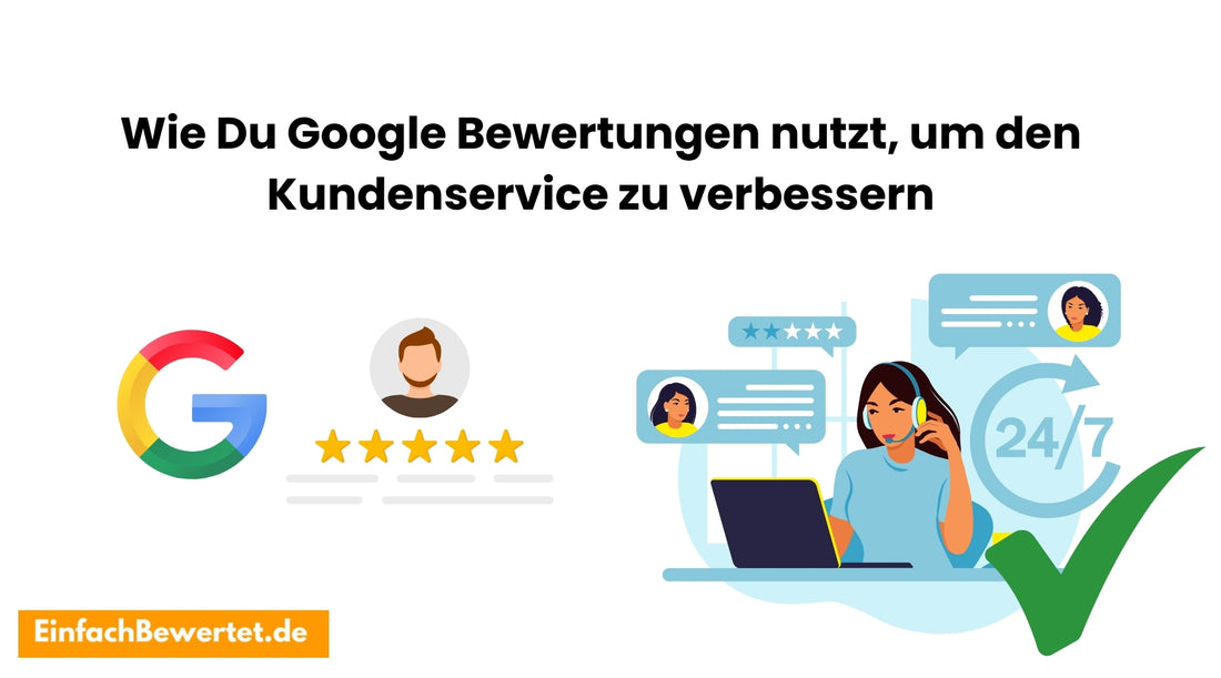 Wie-Du-Google-Bewertungen-nutzt-um-den-Kundenservice-zu-verbessern Einfachbewertet.de