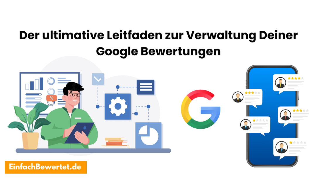Der-ultimative-Leitfaden-zur-Verwaltung-Deiner-Google-Bewertungen Einfachbewertet.de