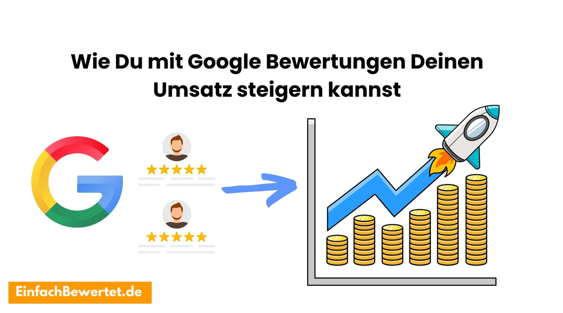 Wie-Du-mit-Google-Bewertungen-Deinen-Umsatz-steigern-kannst Einfachbewertet.de