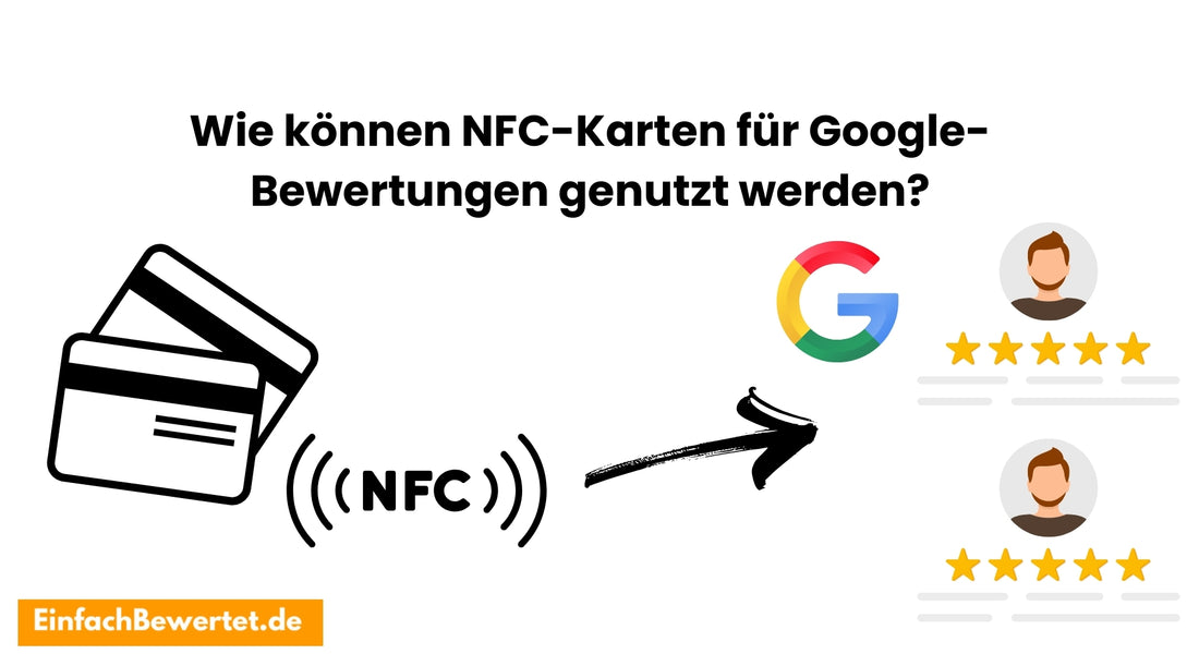 Wie-können-NFC-Karten-für-Google-Bewertungen-genutzt-werden Einfachbewertet.de