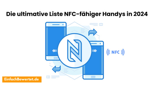 Die-ultimative-Liste-NFC-fähiger-Handys-in-2024 Einfachbewertet.de